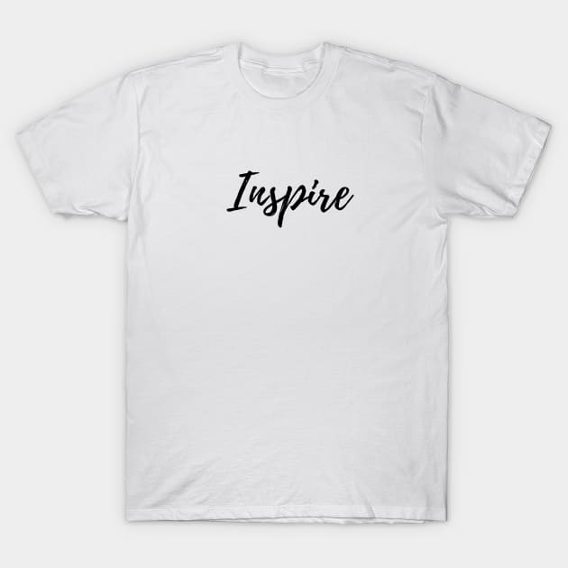 Inspire quote T-Shirt by camilovelove